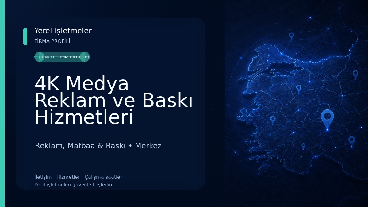 4K Medya Reklam ve Baskı Hizmetleri