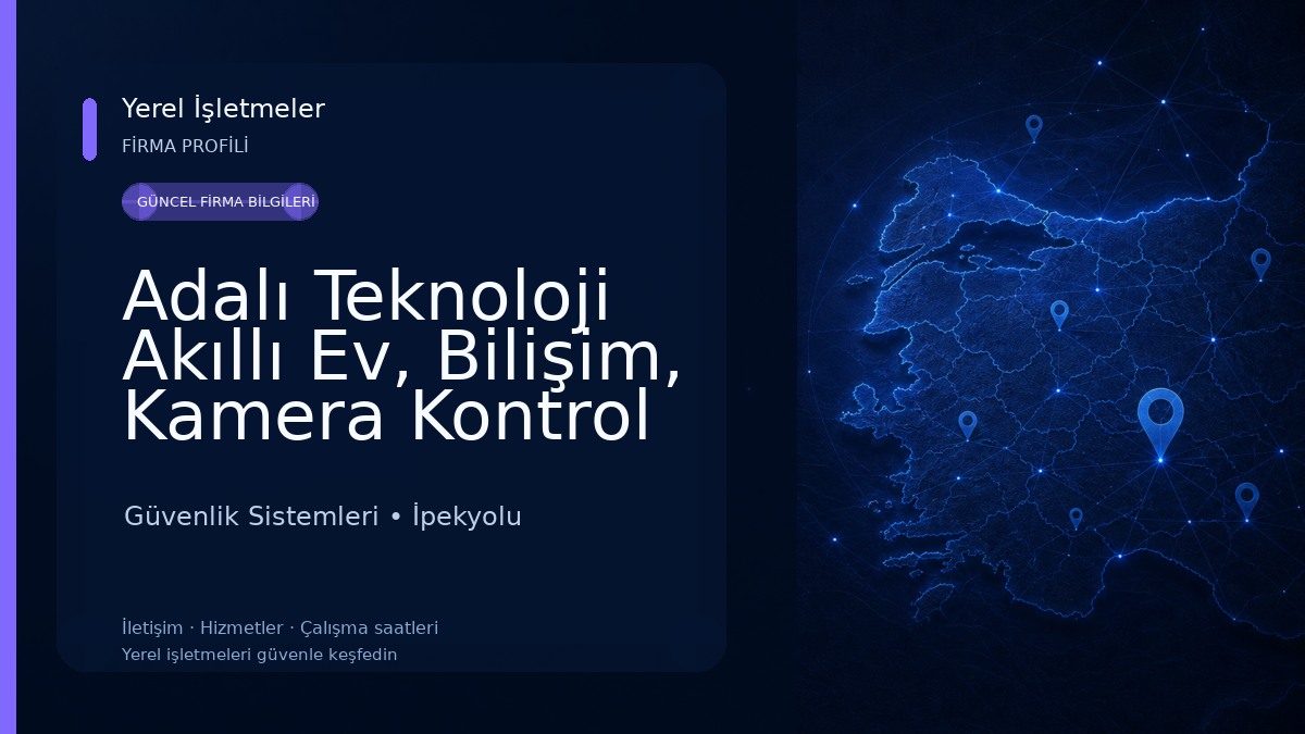 Adalı Teknoloji Akıllı Ev, Bilişim, Kamera Kontrol ve Alarm Sistemleri Güvenlik Sistemleri