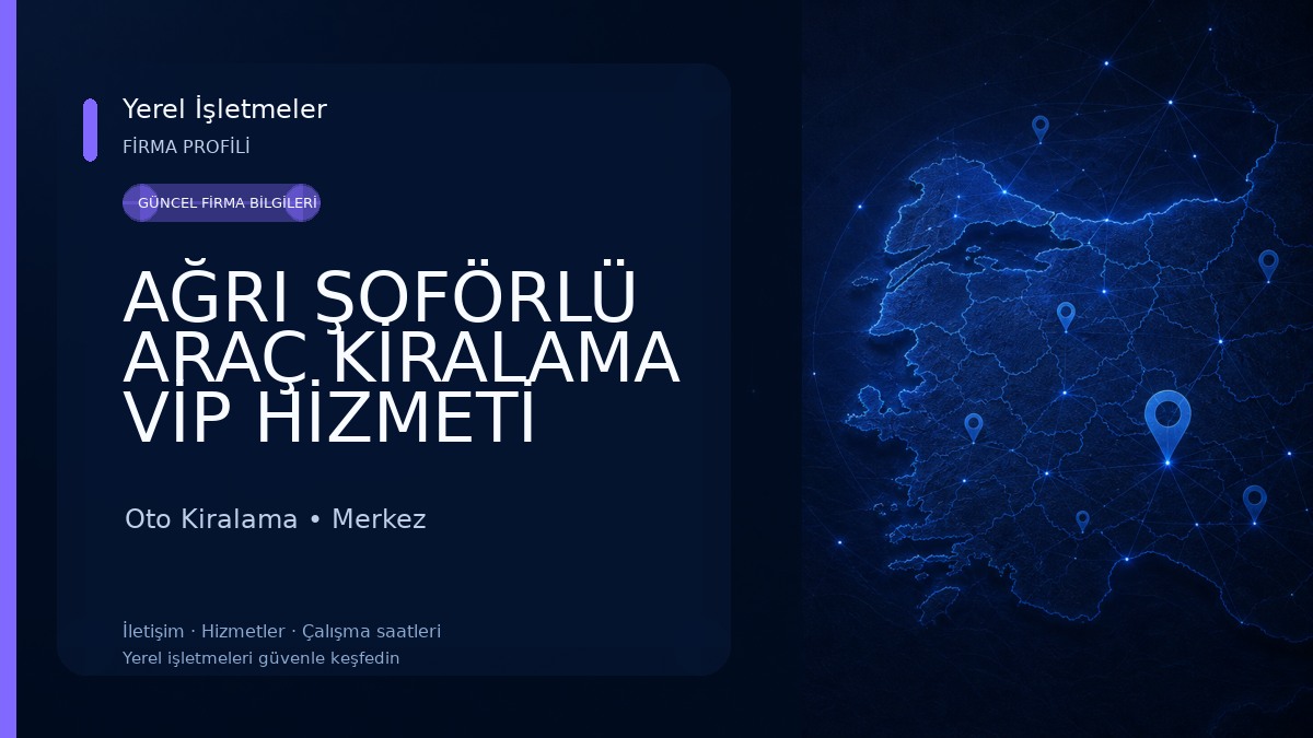 AĞRI ŞOFÖRLÜ ARAÇ KİRALAMA VİP HİZMETİ Oto Kiralama