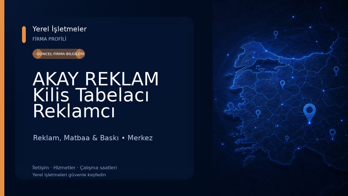 AKAY REKLAM Kilis Tabelacı Reklamcı Matbaa