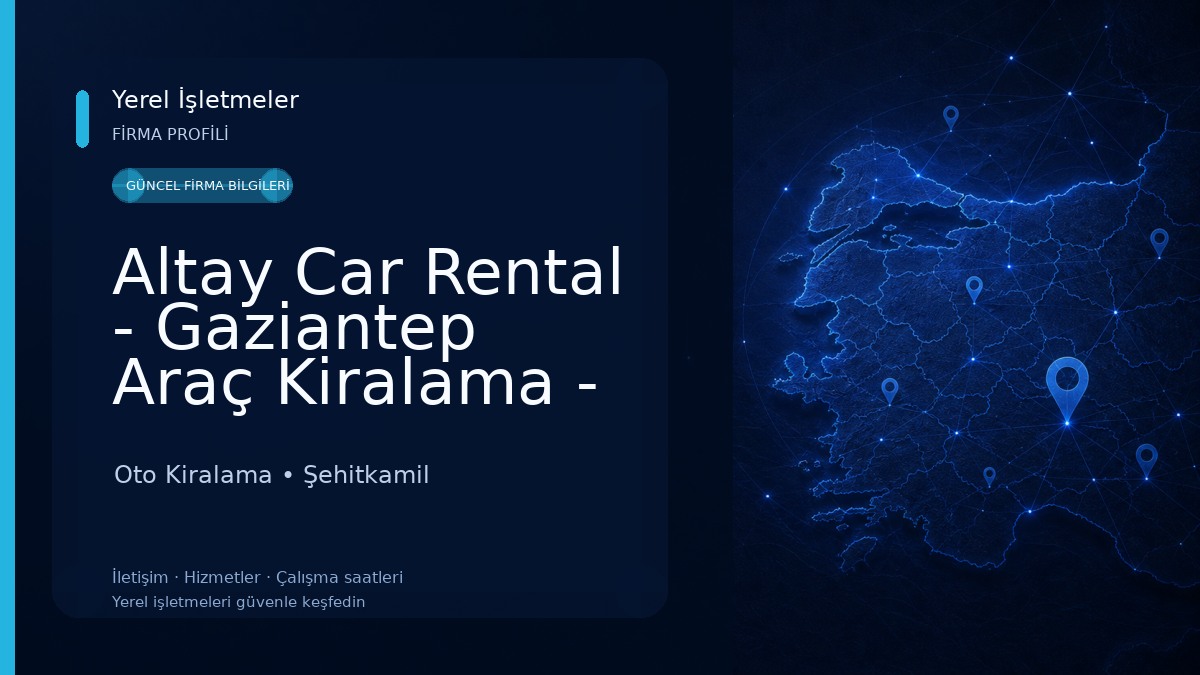 Altay Car Rental - Gaziantep Araç Kiralama - Gaziantep Havalimanı Araç Kiralama - Vip Transfer Hizmeti 