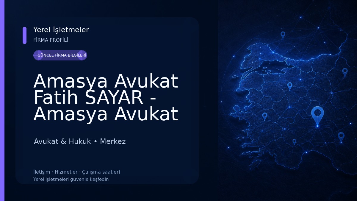 Amasya Avukat Fatih SAYAR - Amasya Avukat - Sayar Hukuk Bürosu // 
