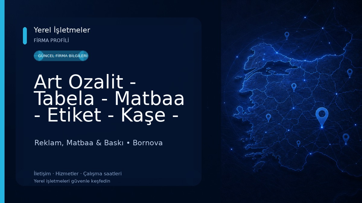 Art Ozalit - Tabela - Matbaa - Etiket - Kaşe - Ozalit - Dijital Baskı Merkezi