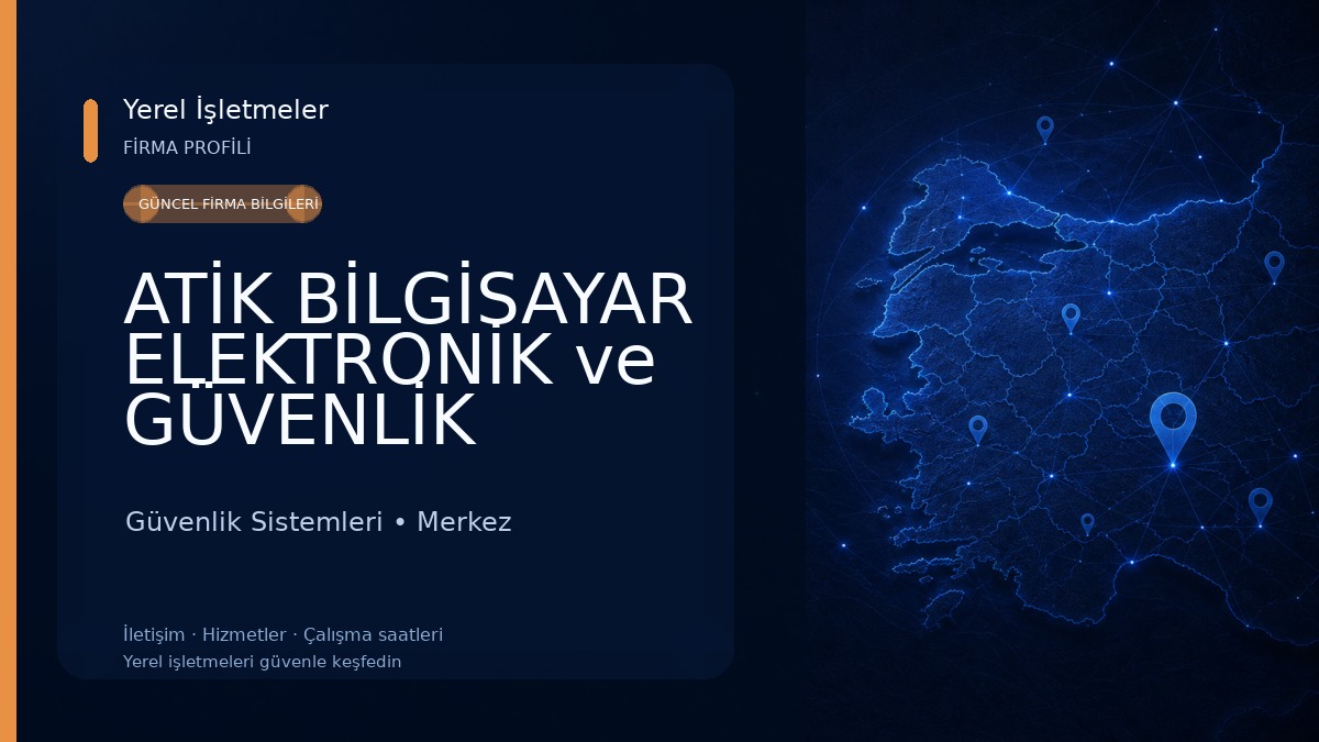 ATİK BİLGİSAYAR ELEKTRONİK ve GÜVENLİK SİSTEMLERİ 