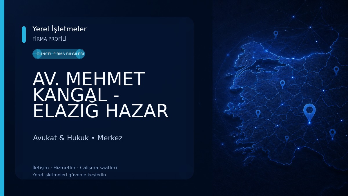 AV. MEHMET KANGAL - ELAZIĞ HAZAR HUKUK BÜROSU Avukat & Hukuk