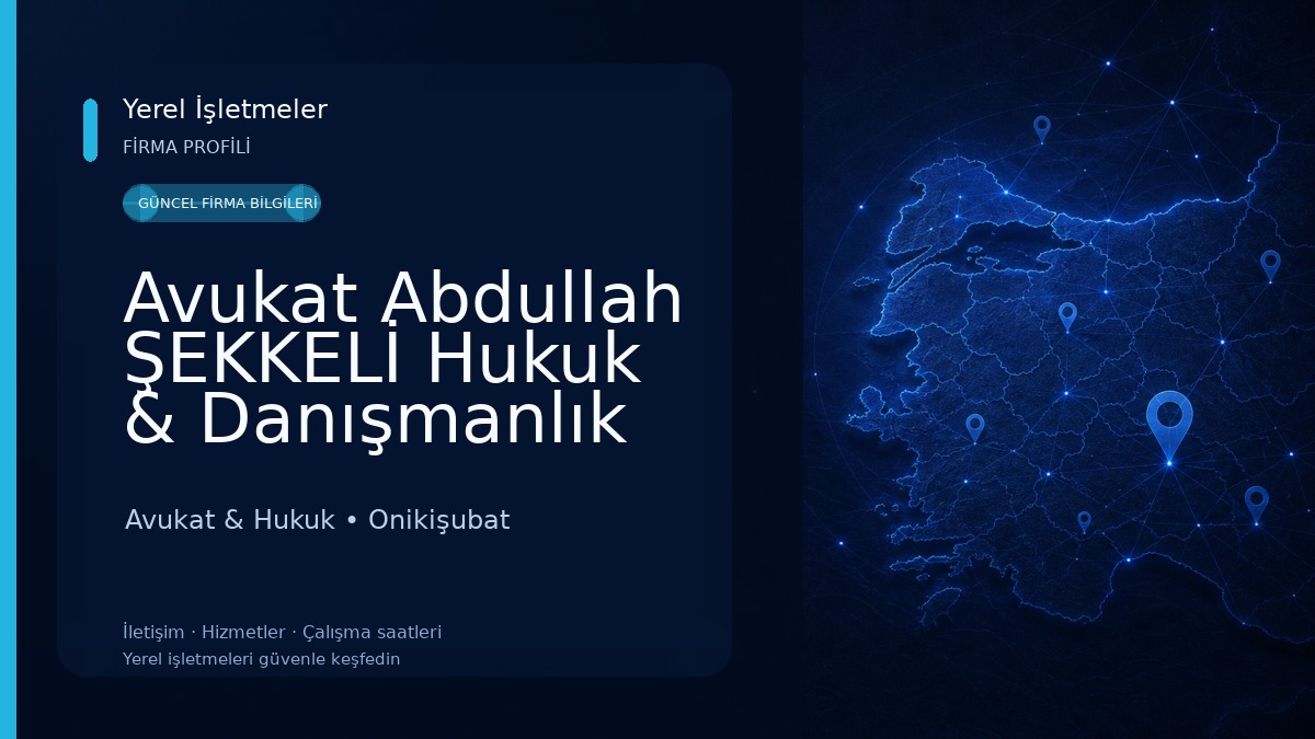 Avukat Abdullah ŞEKKELİ Hukuk & Danışmanlık Ofisi Kahramanmaraş 