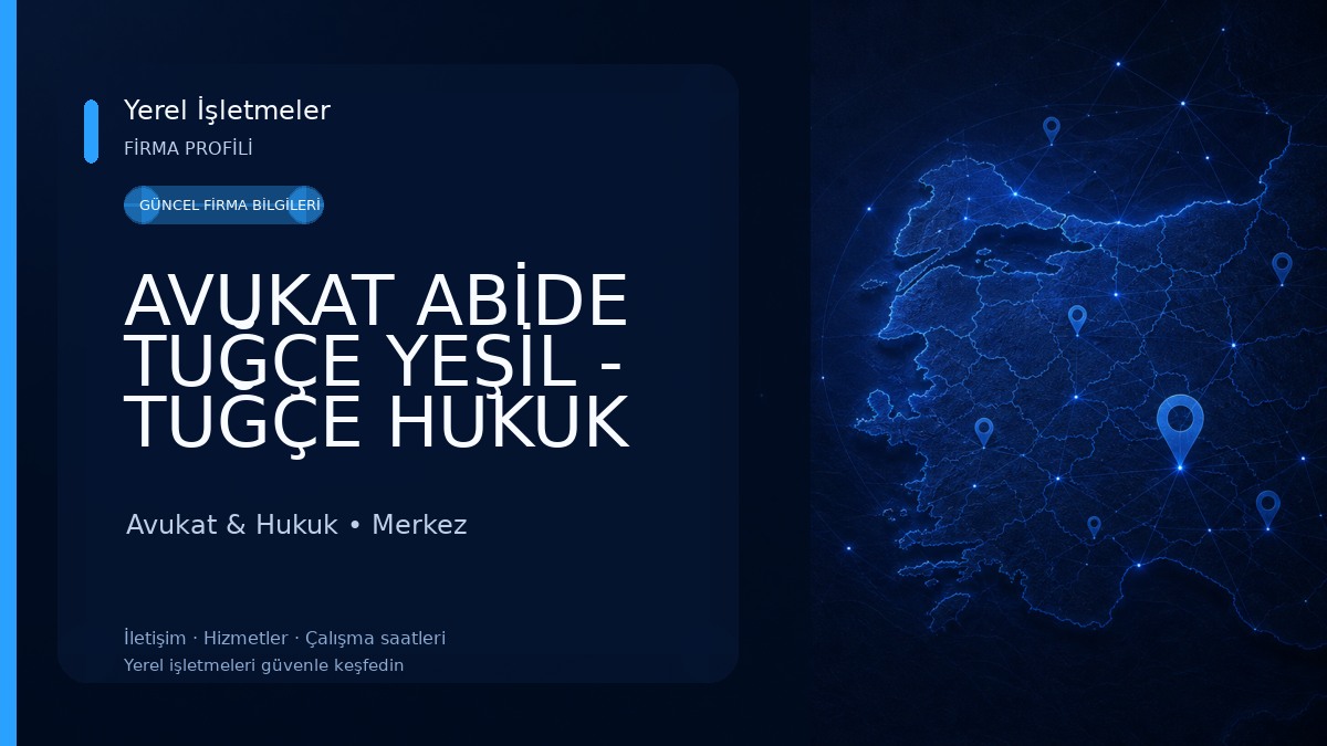 AVUKAT ABİDE TUĞÇE YEŞİL - TUĞÇE HUKUK VE DANIŞMANLIK Avukat & Hukuk
