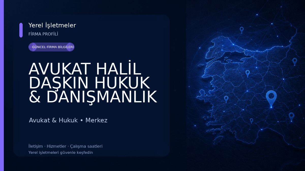 AVUKAT HALİL DAŞKIN HUKUK & DANIŞMANLIK BÜROSU