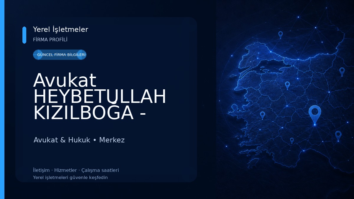 Avukat HEYBETULLAH KIZILBOĞA - Bingöl Avukat, Boşanma Avukatı, Ceza Avukatı, İş Avukatı, İcra Avukatı, Sigorta Avukatı 