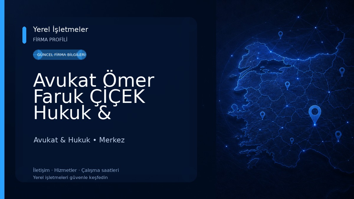 Avukat Ömer Faruk ÇİÇEK Hukuk & Danışmanlık Avukat & Hukuk