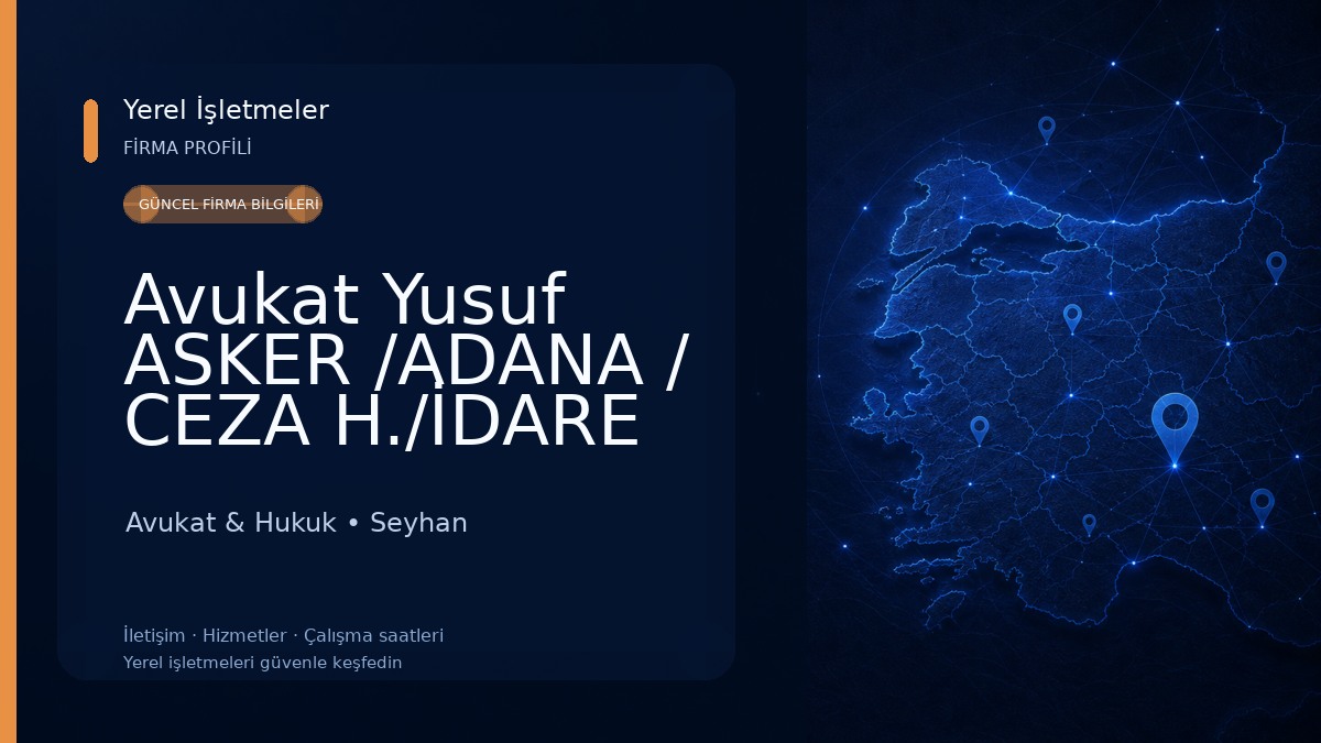 Avukat Yusuf ASKER /ADANA / CEZA H./İDARE H./ İŞ VE SGK H./ AİLE , MİRAS VE BOŞANMA H./TSK/MSB.Emekli Alb.ARABULUCU) Avukat & Hukuk
