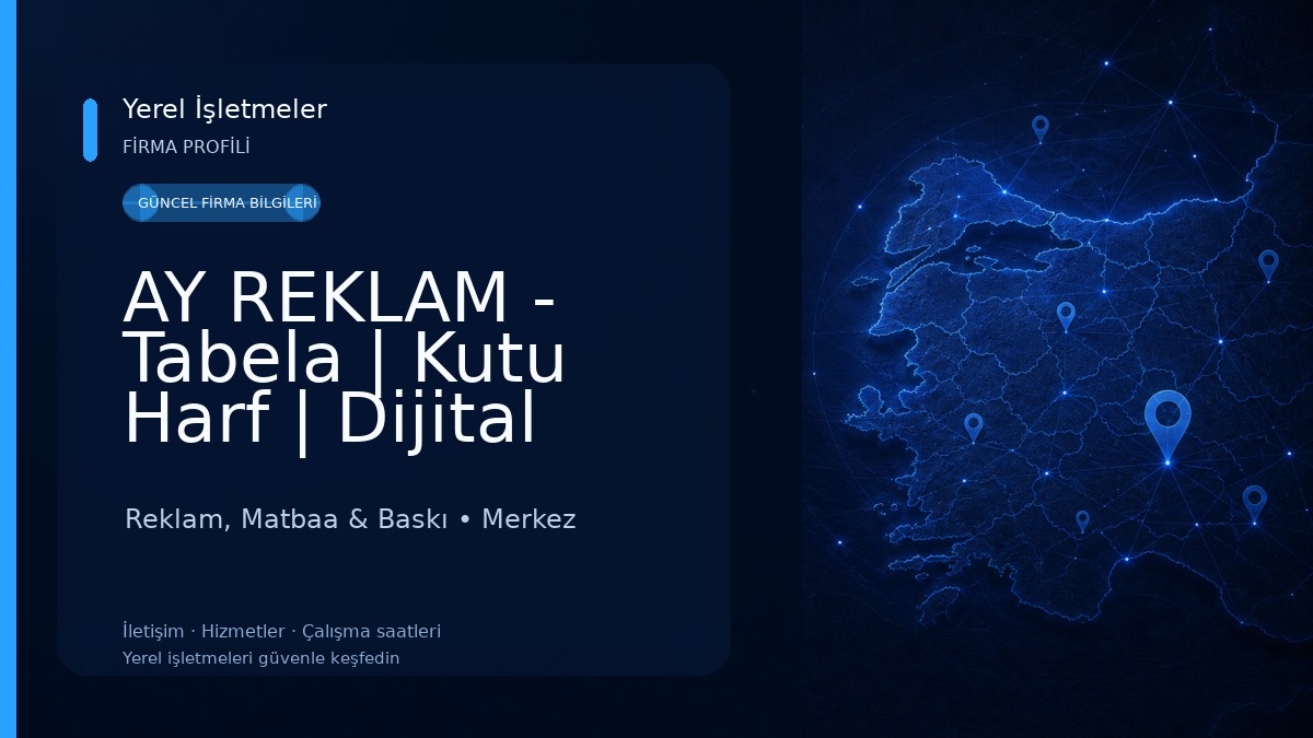 AY REKLAM - Tabela | Kutu Harf | Dijital Baskı Reklam, Matbaa & Baskı