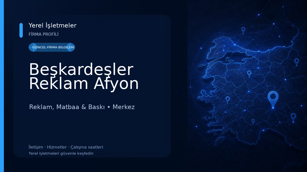 Beşkardeşler Reklam Afyon Reklam, Matbaa & Baskı