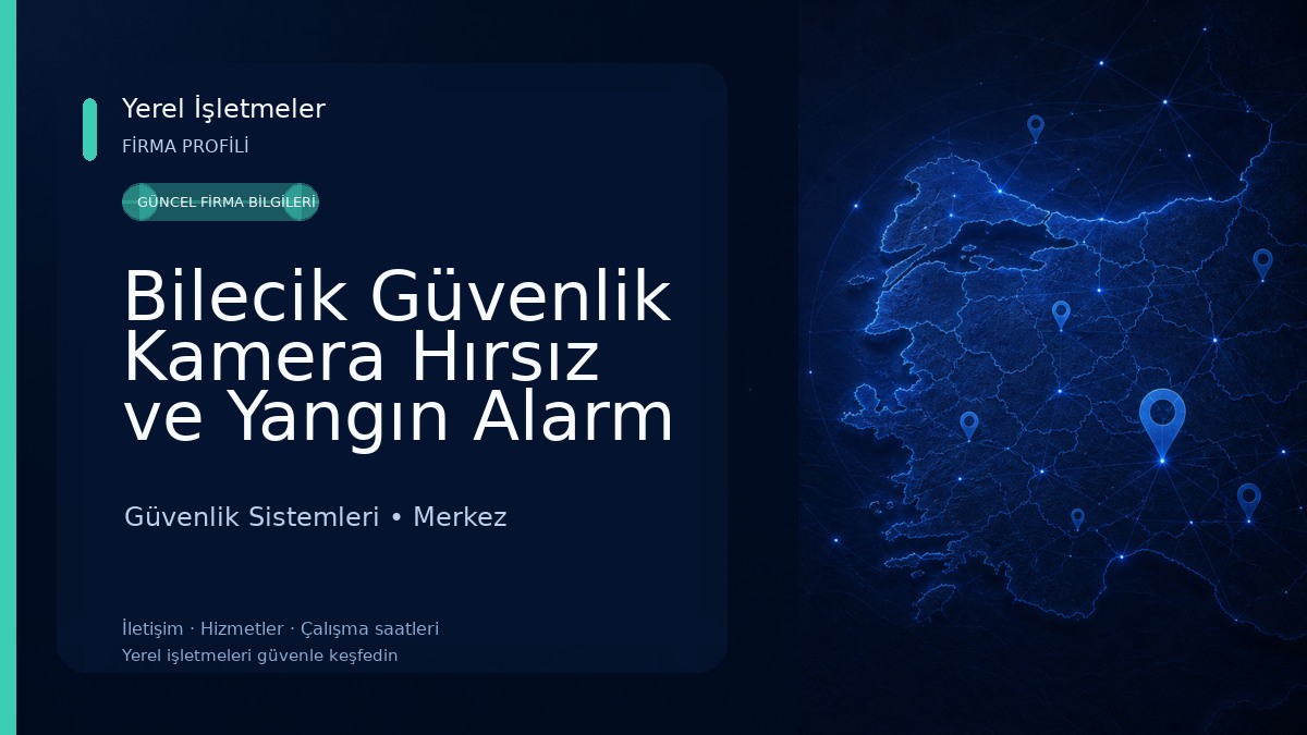 Bilecik Güvenlik Kamera Hırsız ve Yangın Alarm Sistemleri