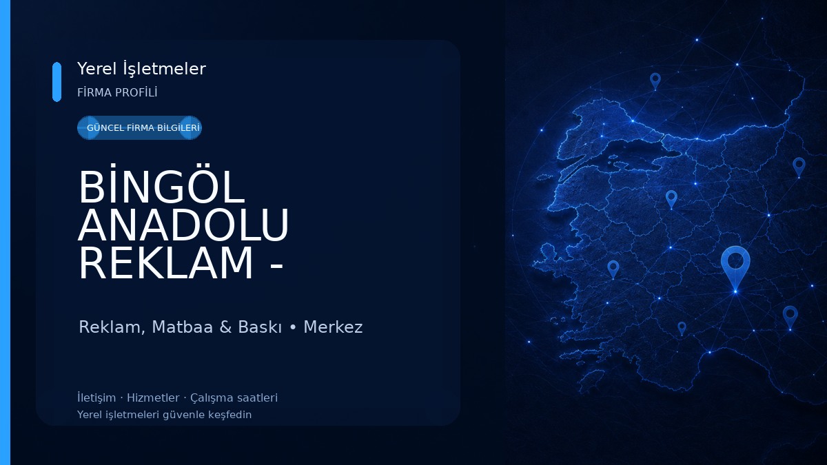 BİNGÖL ANADOLU REKLAM - TABELA 