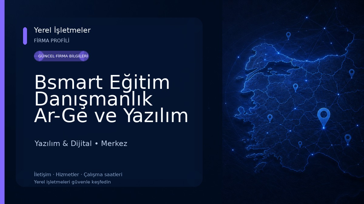 Bsmart Eğitim Danışmanlık Ar-Ge ve Yazılım Hizmetleri LTD. Yazılım & Dijital