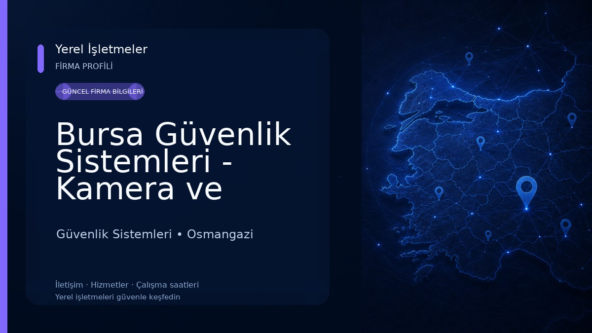 ​Bursa Güvenlik Sistemleri - Kamera ve Alarm Teknolojileri