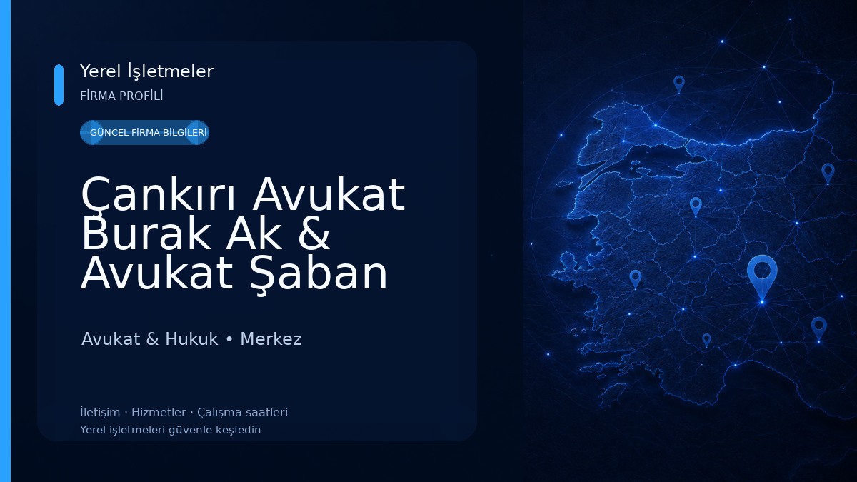 Çankırı Avukat Burak Ak & Avukat Şaban Eren AYHAN & ALSANCAK Hukuk Bürosu & AK - AYHAN HUKUK Avukat & Hukuk