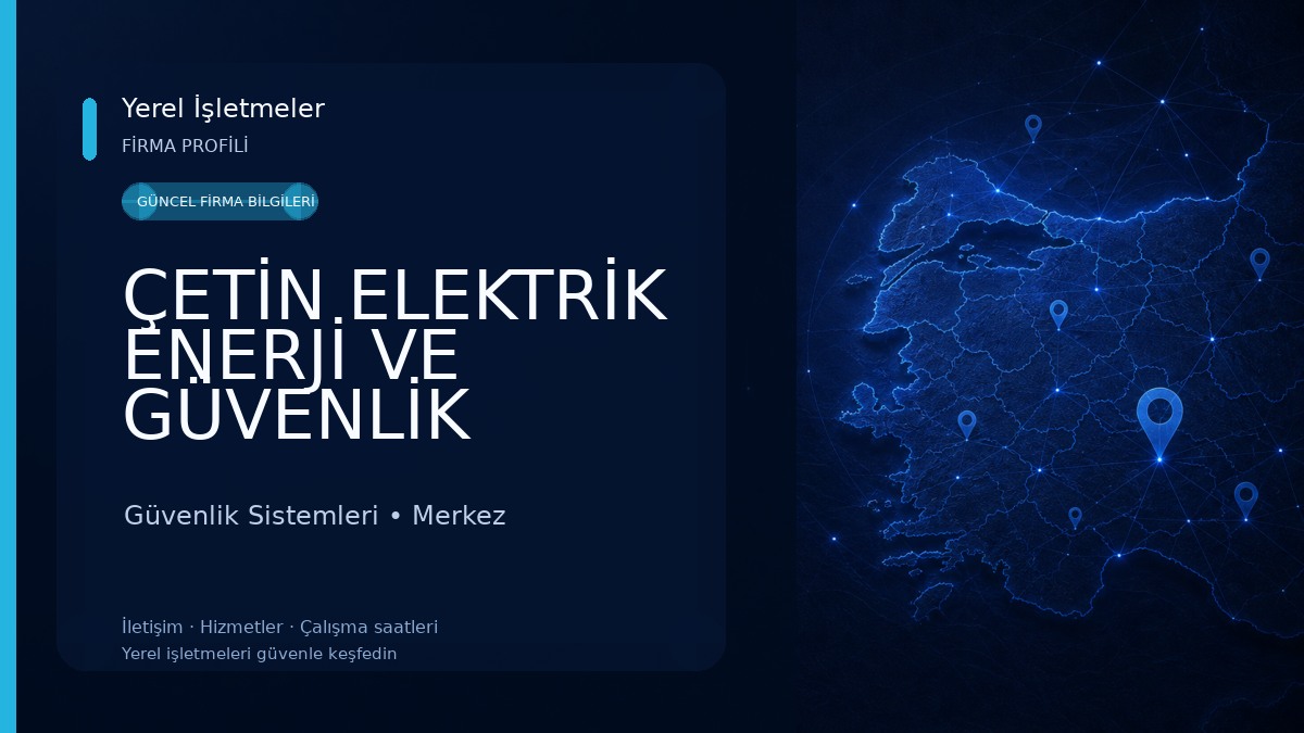 ÇETİN ELEKTRİK ENERJİ VE GÜVENLİK SİSTEMLERİ Güvenlik Sistemleri