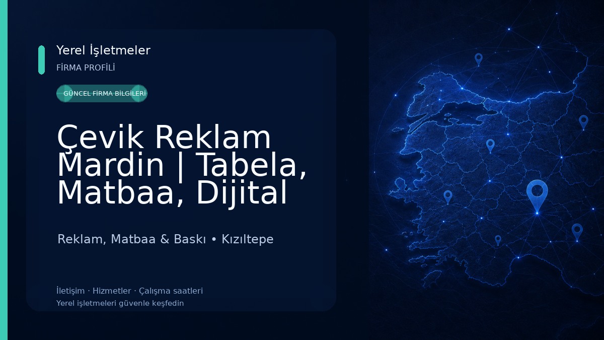 Çevik Reklam Mardin | Tabela, Matbaa, Dijital Baskı