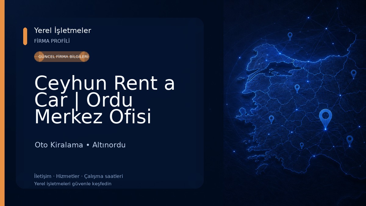 Ceyhun Rent a Car | Ordu Merkez Ofisi Oto Kiralama