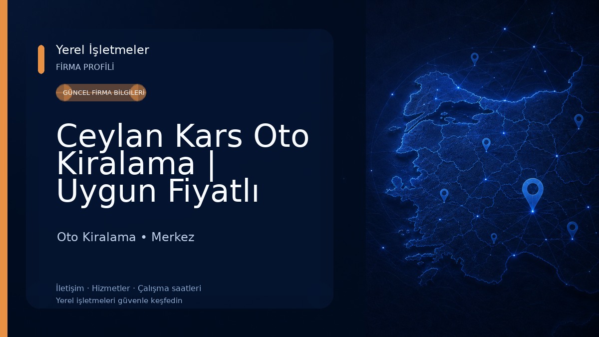 Ceylan Kars Oto Kiralama | Uygun Fiyatlı Araçlar Oto Kiralama