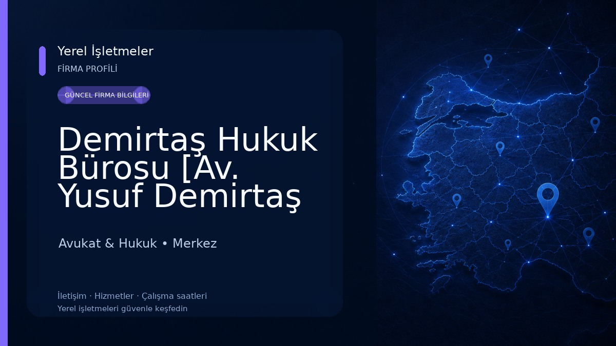 Demirtaş Hukuk Bürosu [Av. Yusuf Demirtaş &Av. Büşra Yıldızhan Demirtaş] 