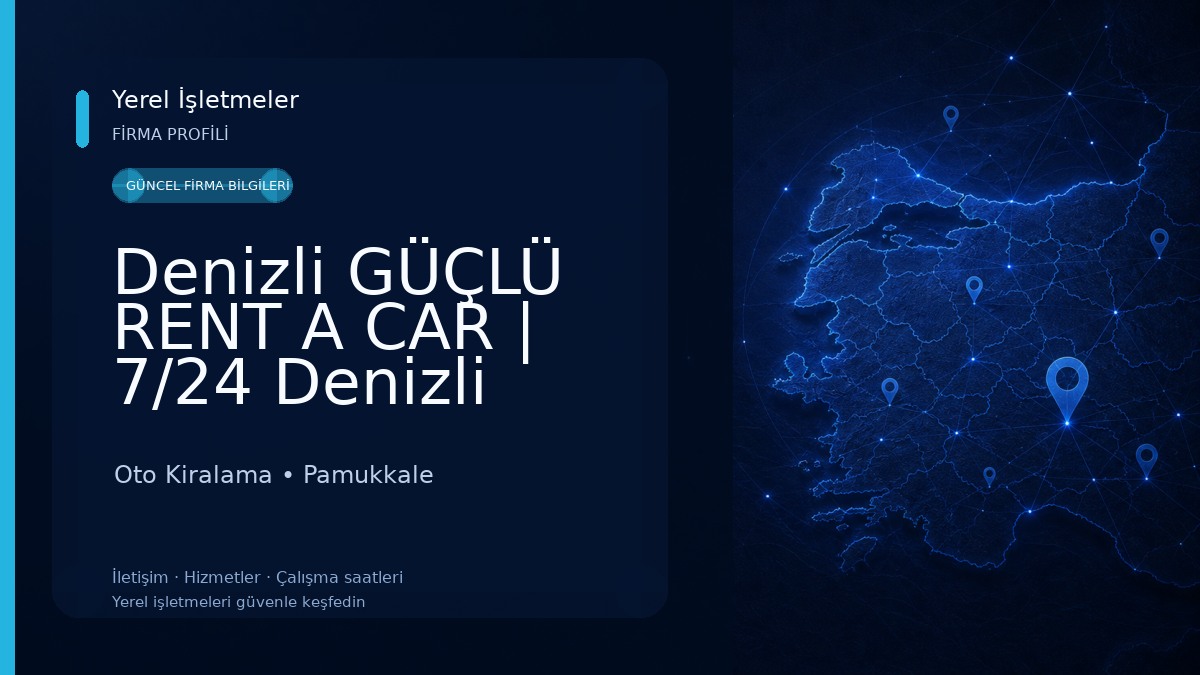 Denizli GÜÇLÜ RENT A CAR | 7/24 Denizli Rent a Car - Denizli Oto Kiralama - Havalimanı Araç Kiralama Oto Kiralama