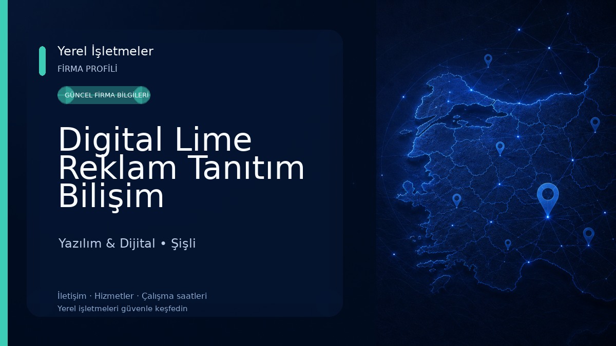 Digital Lime Reklam Tanıtım Bilişim Hizmetleri Turizm İç ve Dış Tic. Ltd. Şti. Yazılım & Dijital