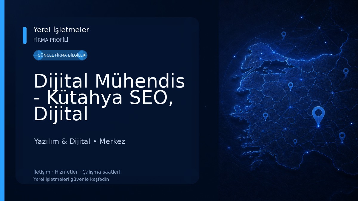 Dijital Mühendis - Kütahya SEO, Dijital Pazarlama Danışmanlığı ve Web Tasarım