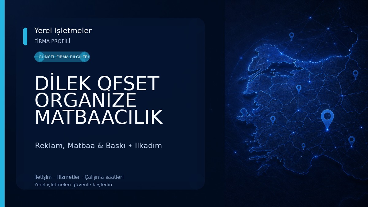 DİLEK OFSET ORGANİZE MATBAACILIK Reklam, Matbaa & Baskı