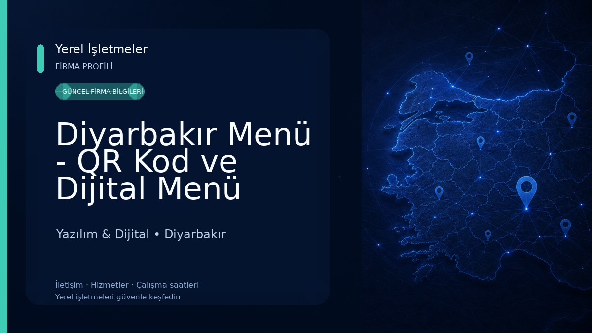 Diyarbakır Menü - QR Kod ve Dijital Menü Sistemleri Yazılım & Dijital