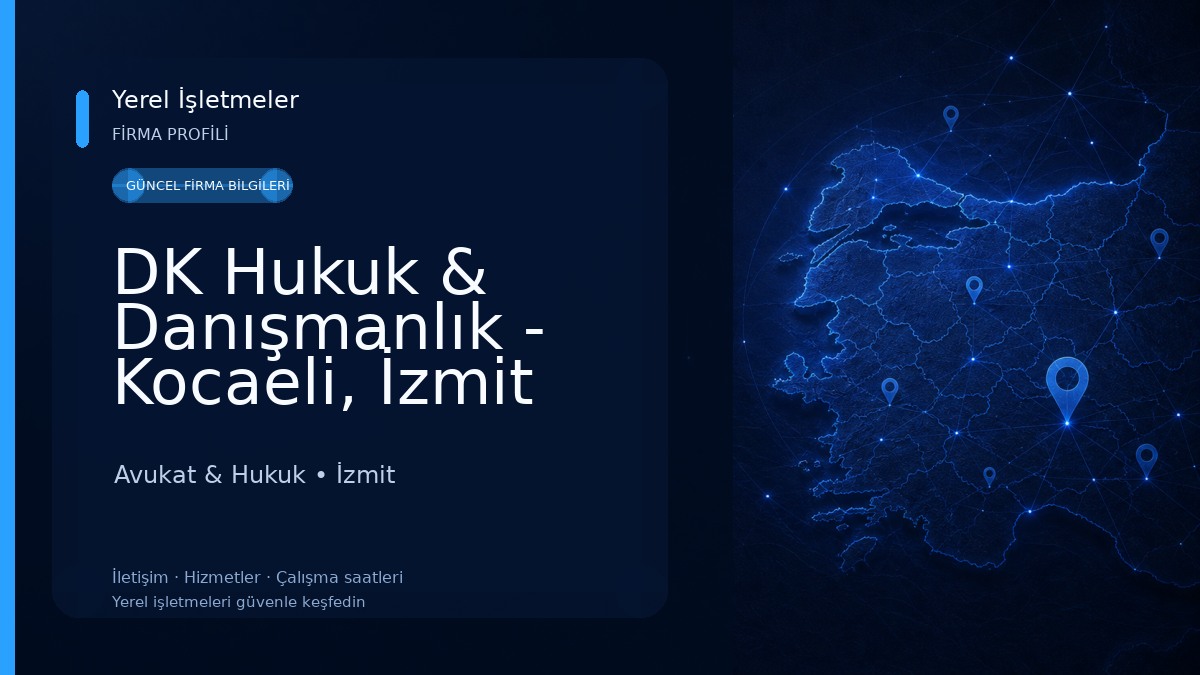 DK Hukuk & Danışmanlık - Kocaeli, İzmit Avukat, İzmit Boşanma Avukatı, İzmit Ceza ve Ağır Ceza Avukatı, İş, İcra, Gayrimenkul 
