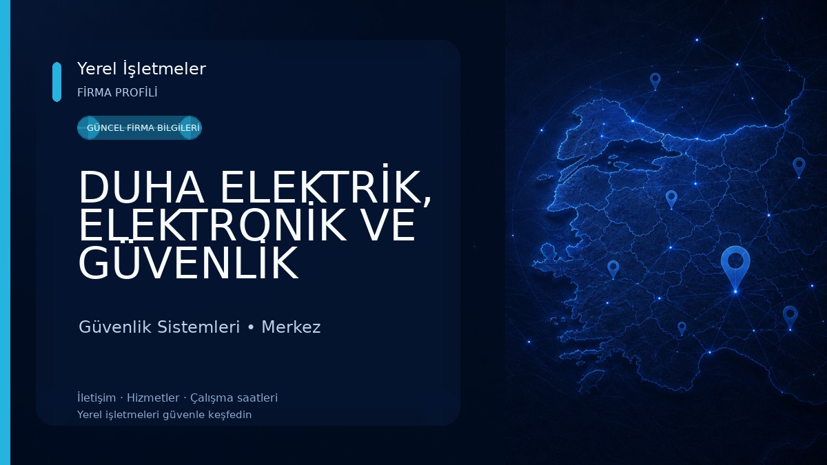 DUHA ELEKTRİK, ELEKTRONİK VE GÜVENLİK SİSTEMLERİ