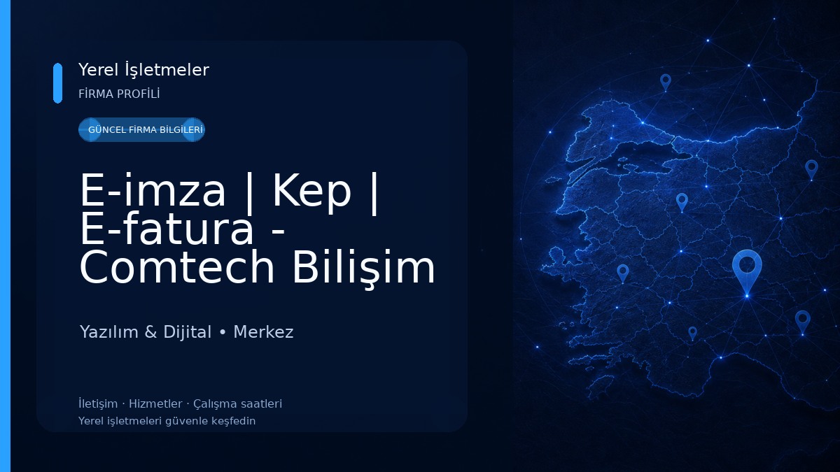 E-imza | Kep | E-fatura - Comtech Bilişim E-dönüşüm Uzmanı Yazılım & Dijital