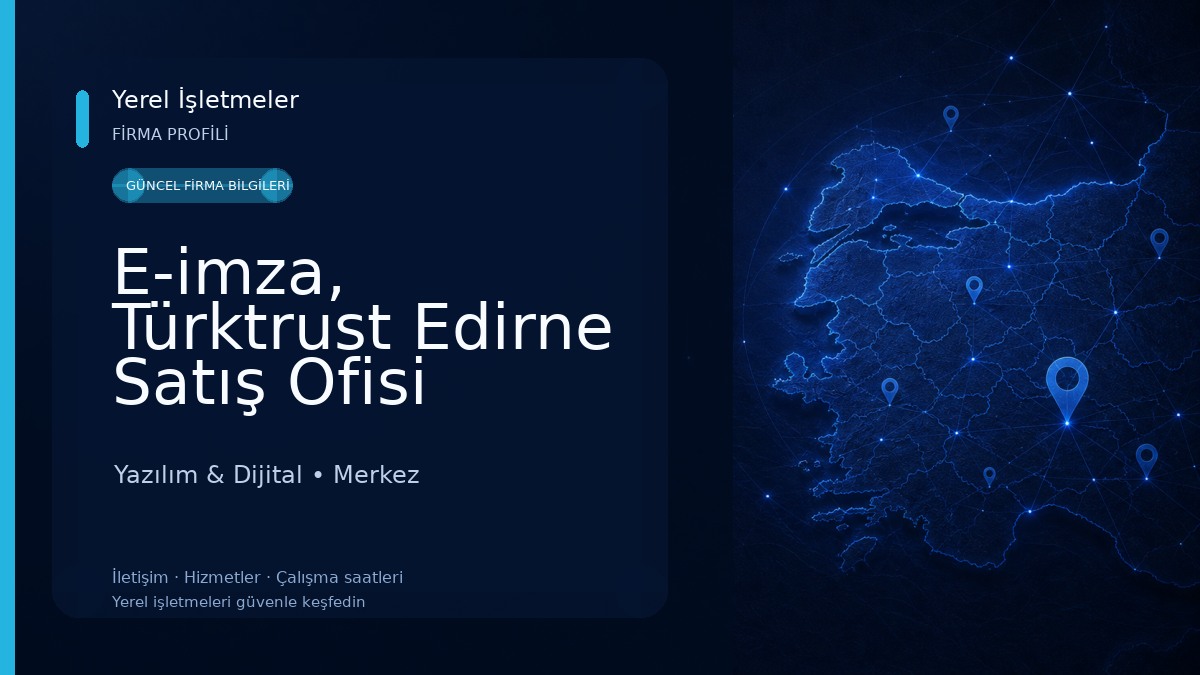 E-imza, Türktrust Edirne Satış Ofisi Yazılım & Dijital