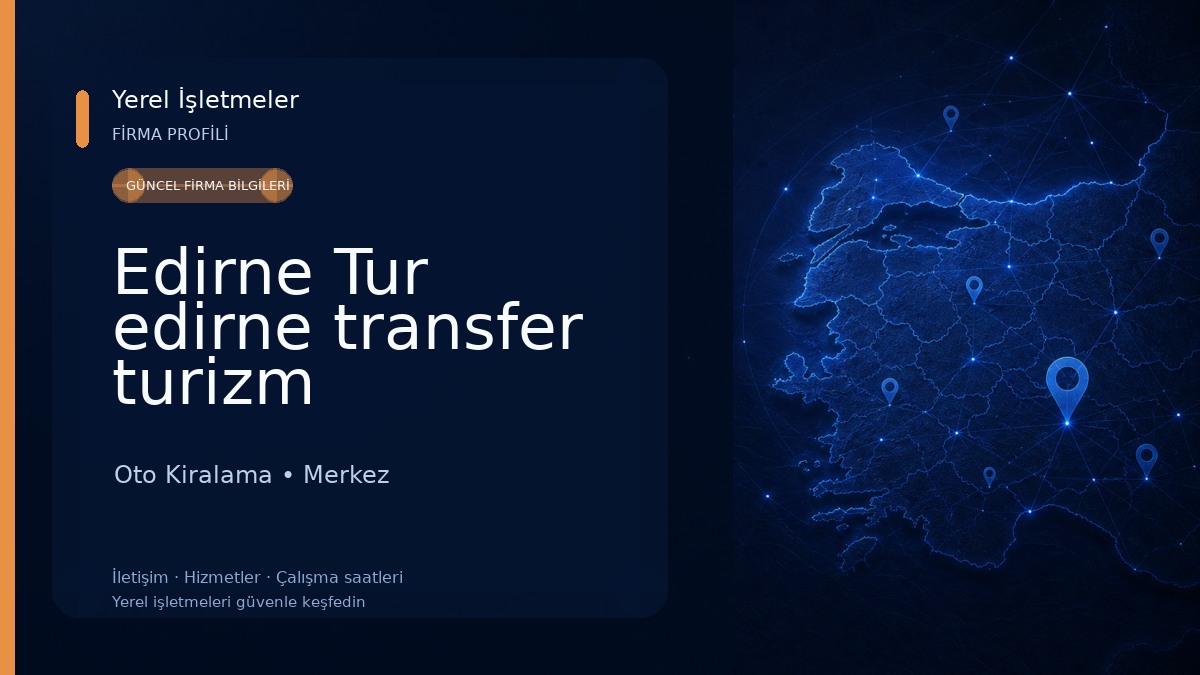 Edirne Tur edirne transfer turizm Oto Kiralama