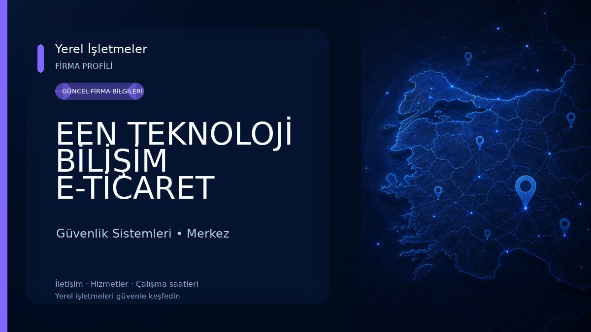 EEN TEKNOLOJİ BİLİŞİM E-TİCARET SAN.TİC.LTD.ŞTİ Güvenlik Sistemleri