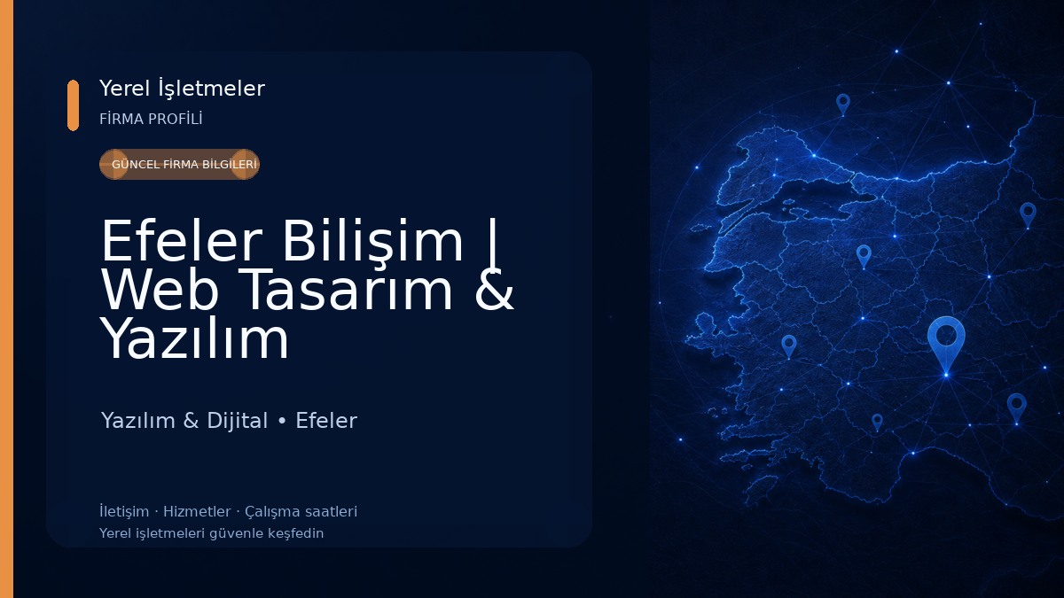 Efeler Bilişim | Web Tasarım & Yazılım Hizmetleri