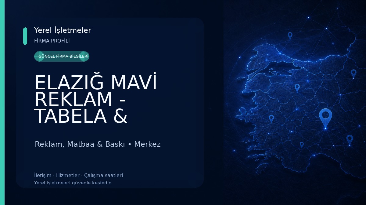ELAZIĞ MAVİ REKLAM - TABELA & PLAKET Reklam, Matbaa & Baskı