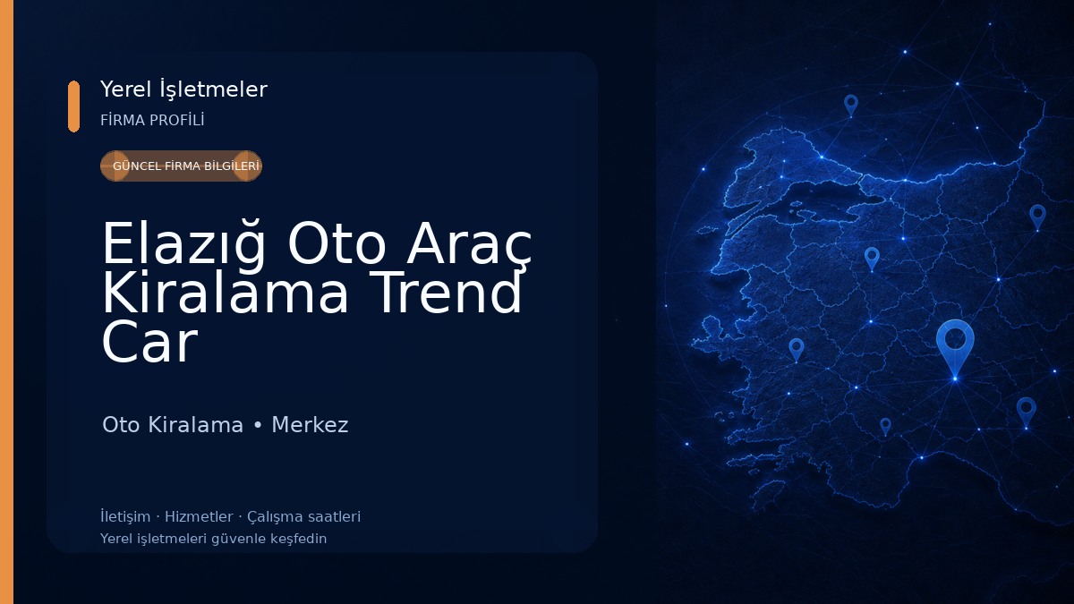 Elazığ Oto Araç Kiralama Trend Car Oto Kiralama
