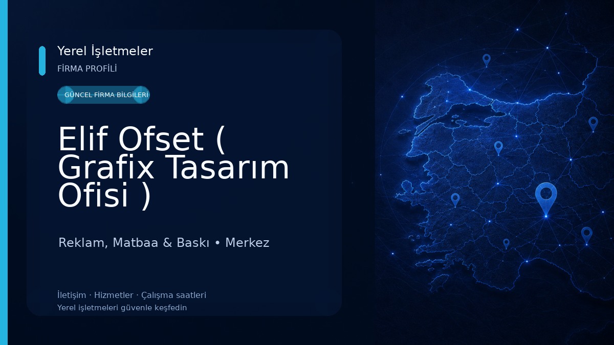 Elif Ofset ( Grafix Tasarım Ofisi ) Reklam, Matbaa & Baskı