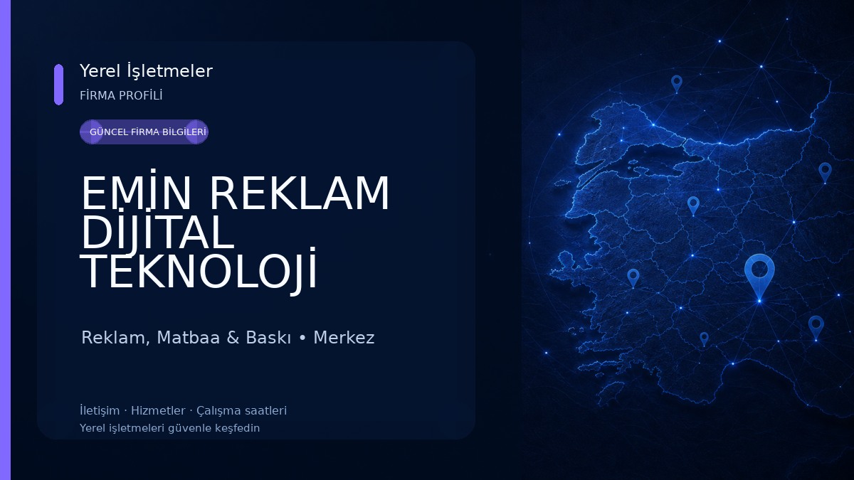 EMİN REKLAM DİJİTAL TEKNOLOJİ HİZMETLERİ 