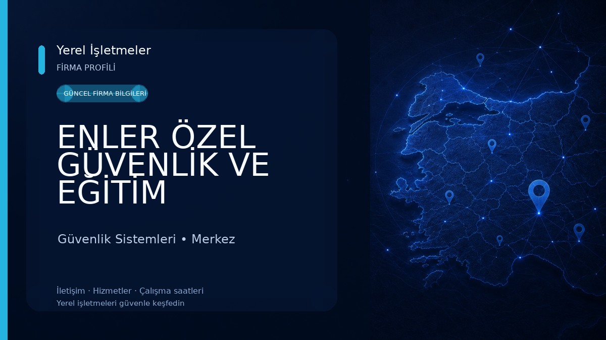 ENLER ÖZEL GÜVENLİK VE EĞİTİM HİZMETLERİ LİMİTED ŞİRKETİ Güvenlik Sistemleri