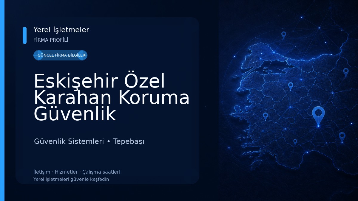 Eskişehir Özel Karahan Koruma Güvenlik Hizmetleri