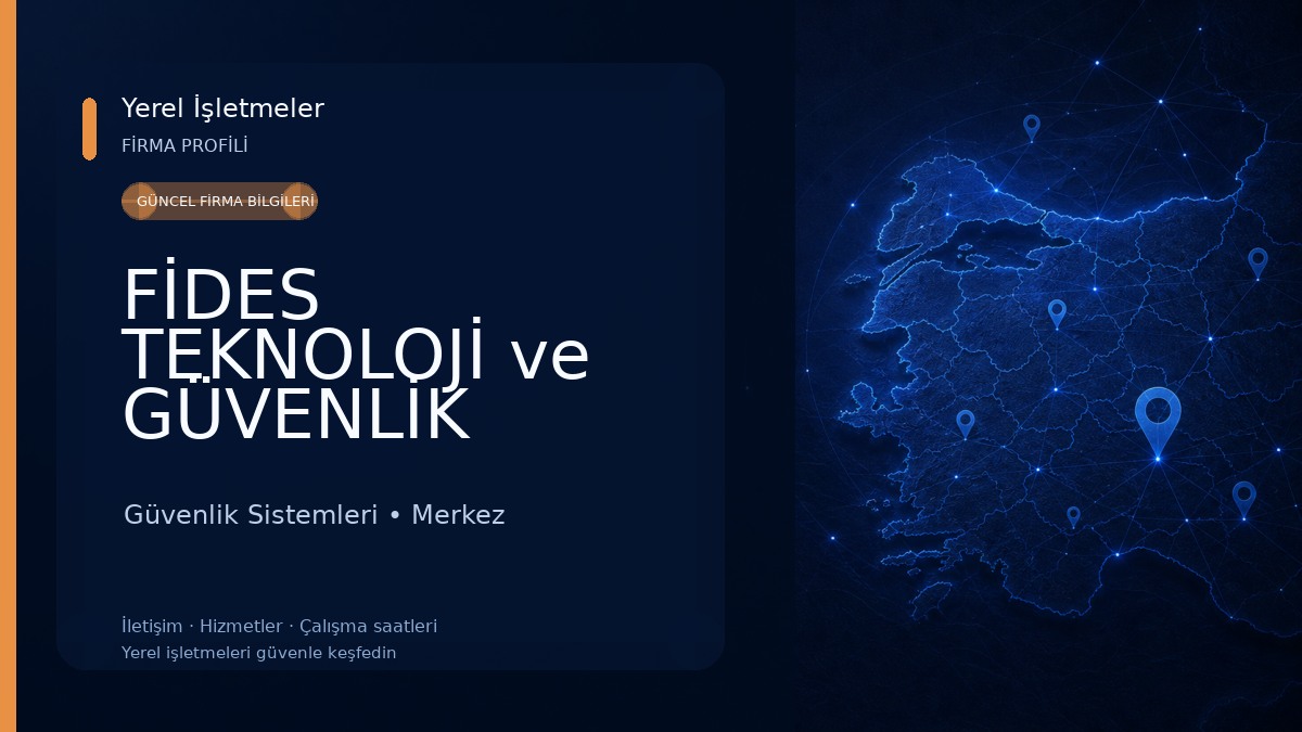 FİDES TEKNOLOJİ ve GÜVENLİK SİSTEMLERİ SAN. ve TİC. LTD.ŞTİ. Güvenlik Sistemleri