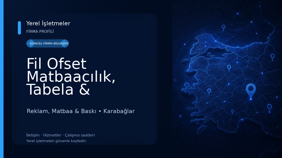 Fil Ofset Matbaacılık, Tabela & Reklam Reklam, Matbaa & Baskı