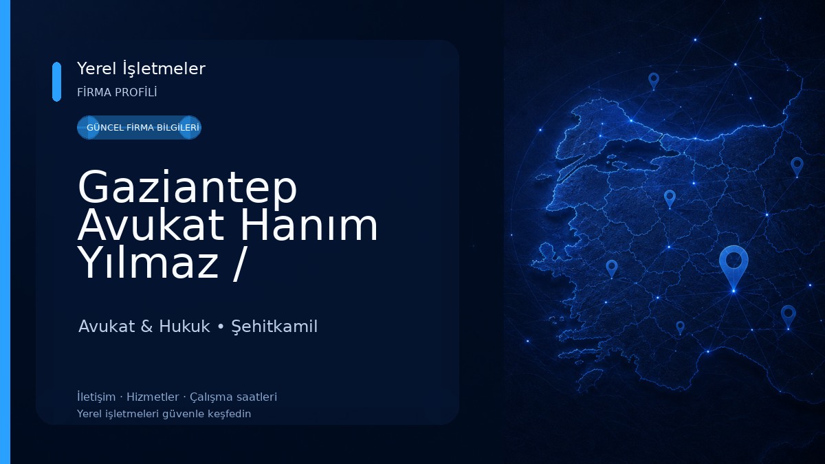 Gaziantep Avukat Hanım Yılmaz / Boşanma/ Miras / İş Davası / Tapu/ Trafik Kazaları Avukatı Avukat & Hukuk
