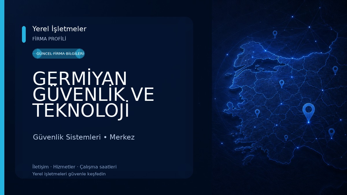 GERMİYAN GÜVENLİK VE TEKNOLOJİ SİSTEMLERİ LİMİTED ŞİRKETİ Güvenlik Sistemleri