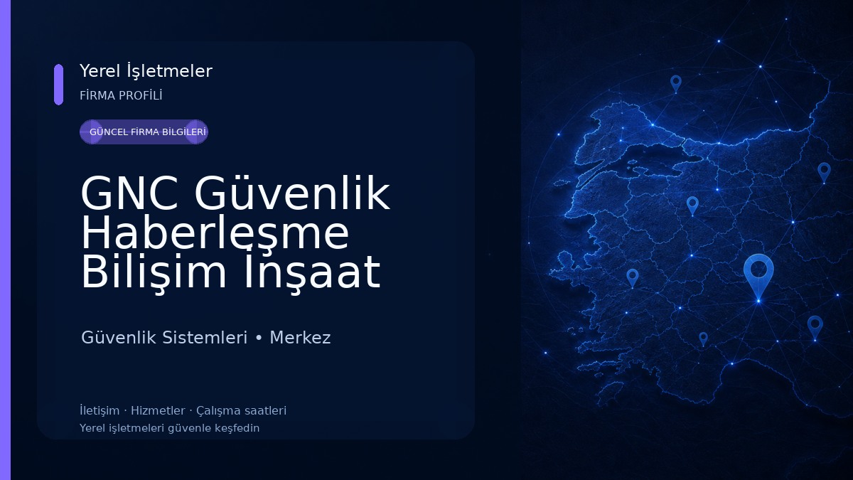 GNC Güvenlik Haberleşme Bilişim İnşaat Ltd.Şti.